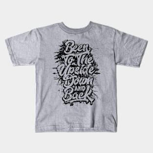 Been to the Upside Down and Back Kids T-Shirt